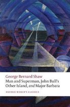 Oxford World's Classics- Man and Superman, John Bull's Other Island, and Major Barbara