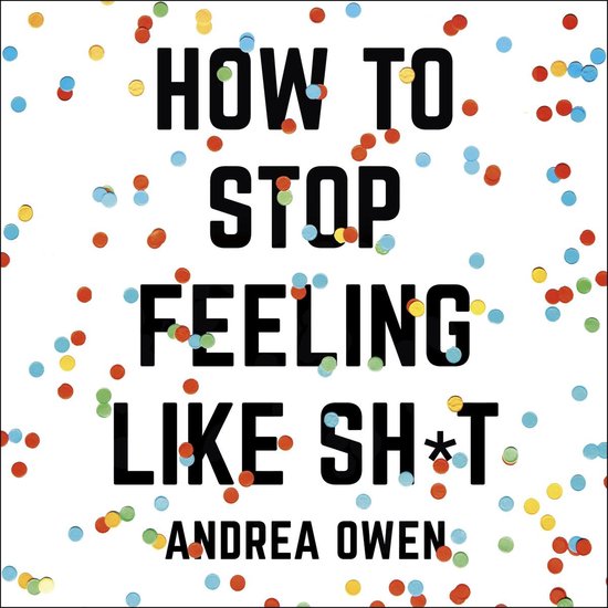 How to Stop feeling Like Shit - cover