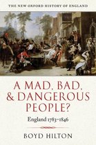 New Oxford History of England - A Mad, Bad, and Dangerous People?