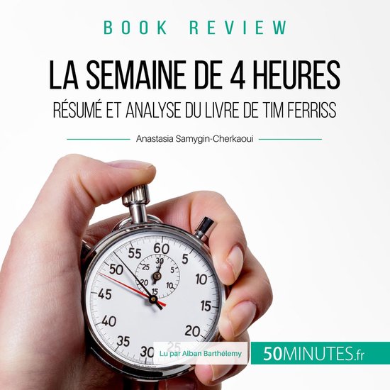 Résumé du livre ''La semaine de 4 heures'' de Tim Ferriss