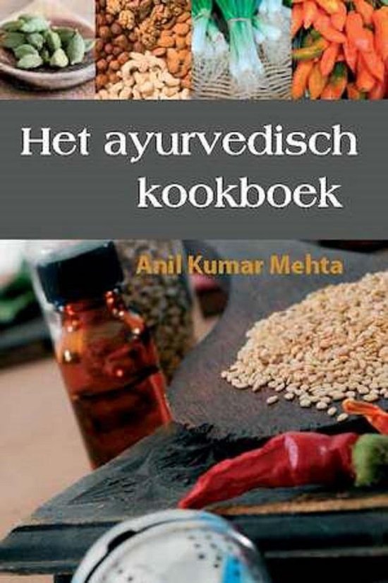 Cover van het boek 'Het Ayurvedisch kookboek' van Anil Kumar Mehta