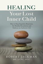Robert Jackman's Practical Wisdom Healing Series 1 - Healing Your Lost Inner Child