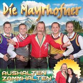 Die Mayrhofner - Aushalten Zammhalten (CD)
