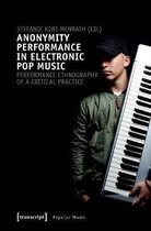 Anonymity Performance in Electronic Pop Music – A Performance Ethnography of Critical Practices