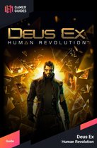 Deus Ex: Human Revolution - Strategy Guide