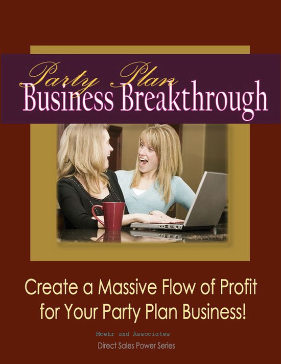Party Plan Business Breakthrough-Create a Massive Flow of Pr ... - cover