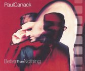 Paul Carrack - Better Than Nothing (CD-Maxi-Single)