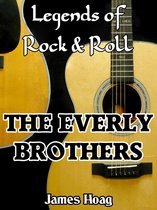 Legends of Rock & Roll: The Everly Brothers