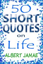 50 Short Quotes on Life