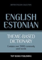 Theme-based dictionary British English-Estonian - 5000 words