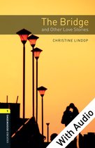 Oxford Bookworms Library 1 - The Bridge and Other Love Stories - With Audio Level 1 Oxford Bookworms Library