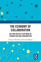 Routledge Advances in Sociology - The Economy of Collaboration