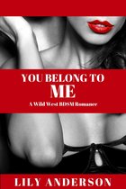 You Belong To Me: A Wild West BDSM Romance