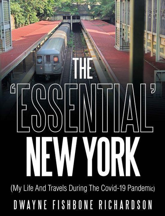 The 'Essential' New York (My Life and Travels During the Cov ... - cover