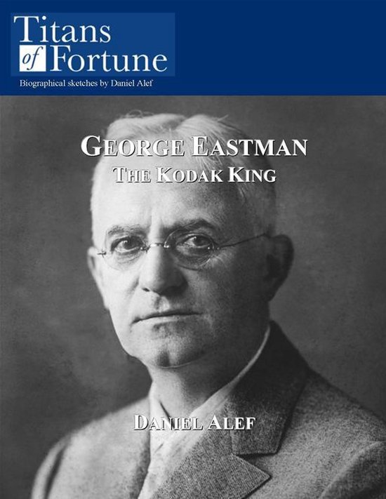 George Eastman: The Kodak King - cover