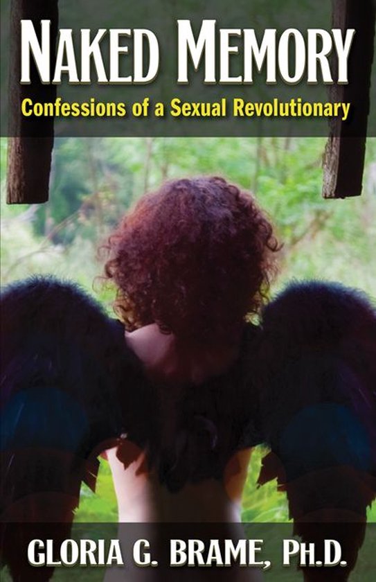 Naked Memory: Confessions of a Sexual Revolutionary - cover