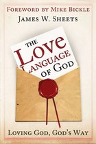Love Language of God: Loving God, God's Way