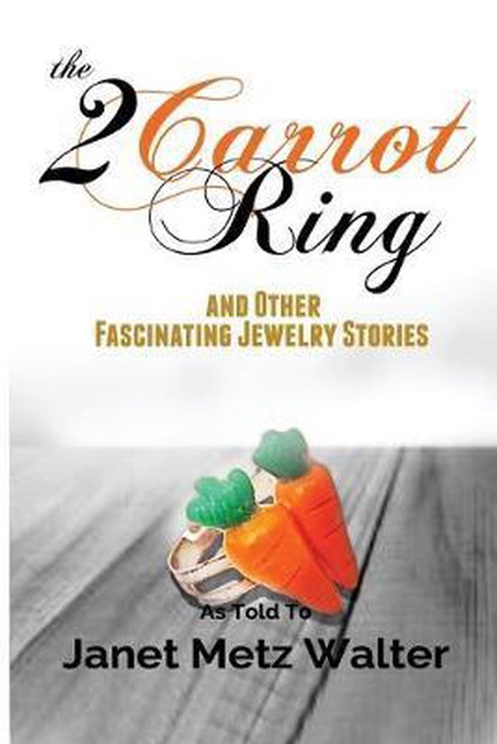 The 2 Carrot Ring, and Other Fascinating Jewelry Stories - cover