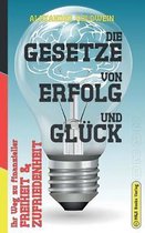 Wie Wird Man ALS Mensch Erfolgreich Und Glücklich?-Die Gesetze von Erfolg und Glück