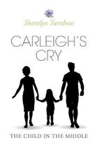 Carleigh's Cry,  The Child in the Middle