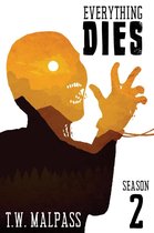 Everything Dies 2 - Everything Dies: Season 2