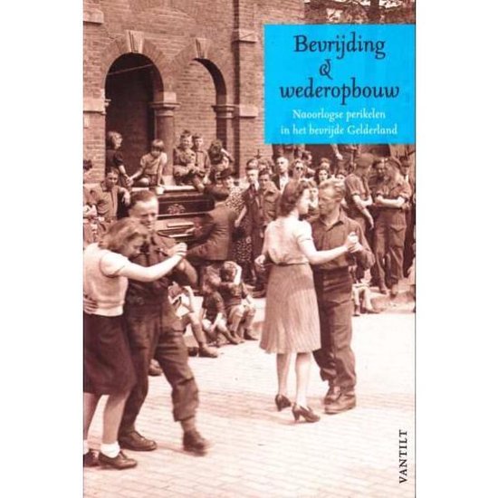 Cover van het boek 'Bevrijding en wederopbouw' van Melchior Bogaarts