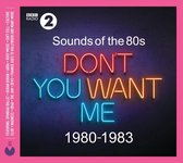 Sounds of the '80s: Don't You Want Me – 1980-1983