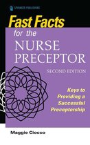Fast Facts - Fast Facts for the Nurse Preceptor, Second Edition
