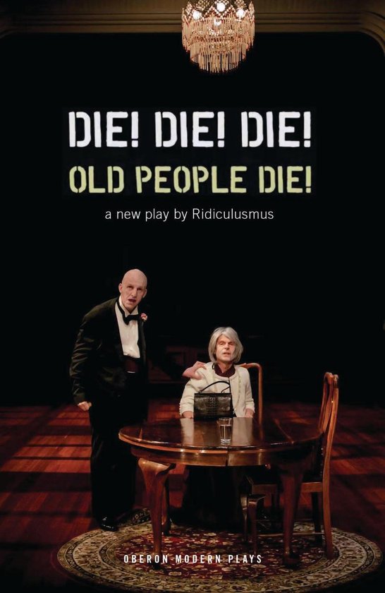 Oberon Modern Plays - Die! Die! Die! Old People Die! - cover