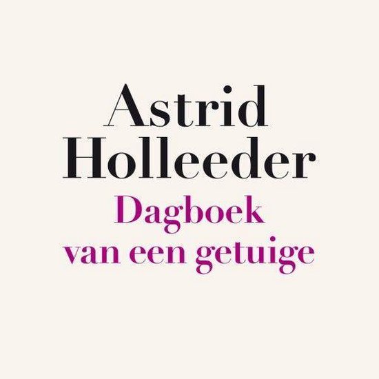 Dagboek van een getuige – Astrid Holleeder