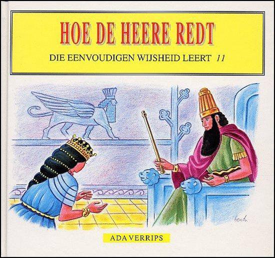 Cover van het boek 'Die eenvoudigen wijsheid leert dl 11 hoe' van Ada Schouten-Verrips en Ben Horsthuis
