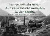 Der romantische Harz - Alte künstlerische Ansichten in vier Bänden 1 - Der romantische Harz - Alte künstlerische Ansichten in vier Bänden