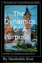 The Dynamics Of A Purpose