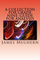 A Collection for Grade Nine: Guide for Analysis