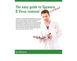 The Easy Guide To Spyware & Virus Removal
