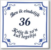 Tegeltje spreuk 36 jaar | Ben ik eindelijk 36 krijg ik zo’n kut tegeltje| Spreuktegels | Cadeau  36 jaar