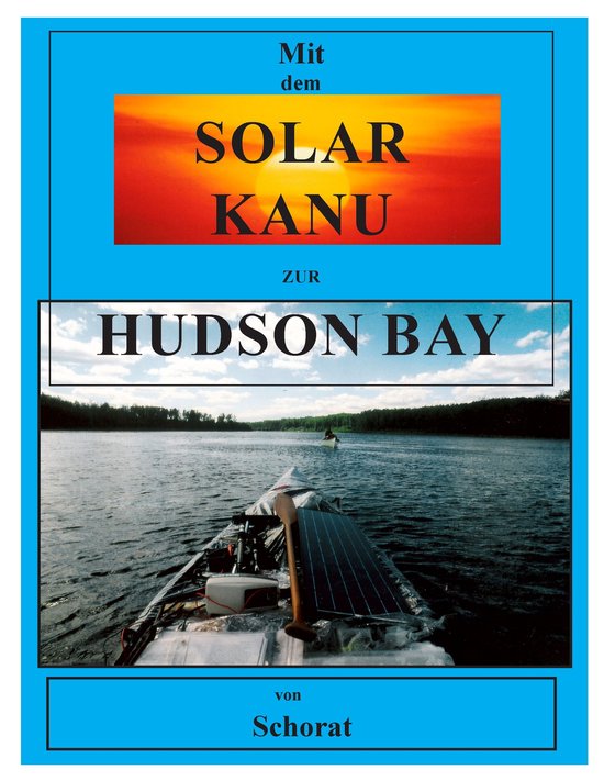 Mit dem Solar Kanu zur Hudson Bay - cover