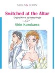 SWITCHED AT THE ALTAR (Mills & Boon Comics)