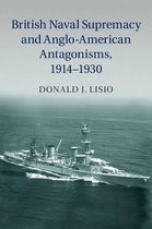 British Naval Supremacy And Anglo-American Antagonisms, 1914