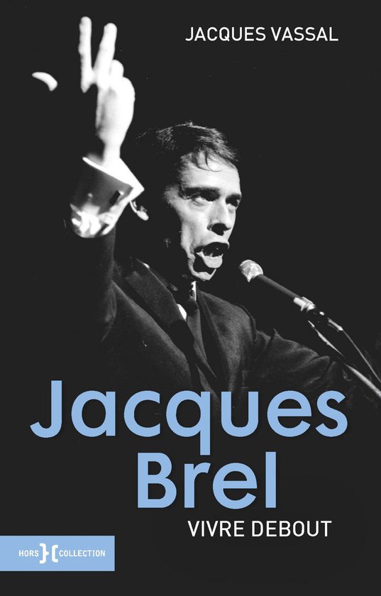 Jacques Brel, vivre debout - cover