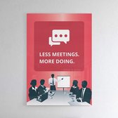 Less Meetings - Walljar - Wanddecoratie - Schilderij - Plexiglas