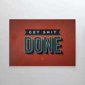 Walljar - Get Shit Done - Muurdecoratie - Poster