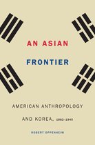 Critical Studies in the History of Anthropology - An Asian Frontier