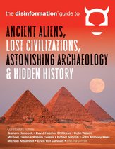 Disinformation Guide to Ancient Aliens, Lost Civilizations, Astonishing Archaeology and Hidden History