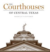 Clifton and Shirley Caldwell Texas Heritage Series - The Courthouses of Central Texas