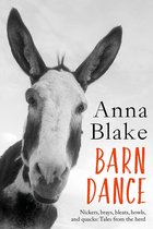 Barn Dance: Nickers, Brays, Bleats, Howls, and Quacks. Tales from the Herd.