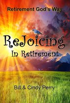 Rejoicing in Retirement