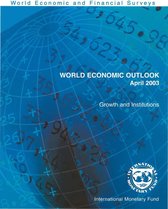 World Economic Outlook World Economic Outlook - World Economic Outlook, April 2003: Growth and Institutions