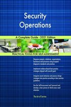 Security Operations A Complete Guide - 2021 Edition