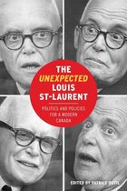 The C.D. Howe Series in Canadian Political History - The Unexpected Louis St-Laurent